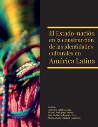 cover of the book El Estado-nación en la construcción de las identidades culturales en América Latina