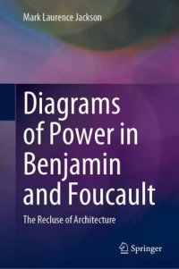 cover of the book Diagrams of Power in Benjamin and Foucault: The Recluse of Architecture