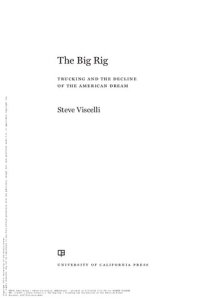 cover of the book The Big Rig; Trucking and the Decline of the American Dream