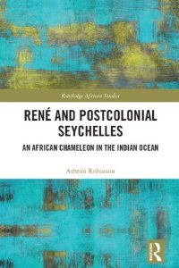 cover of the book René and Postcolonial Seychelles: An African Chameleon in the Indian Ocean