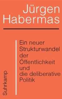 cover of the book Ein neuer Strukturwandel der Öffentlichkeit und die deliberative Politik