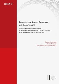 cover of the book Archaeology Across Frontiers and Borderlands: Fragmentation and Connectivity in the North Aegean and the Central Balkans from the Bronze Age to the Iron Age