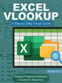 cover of the book Excel Vlookup: A Step by Step Visual Guide