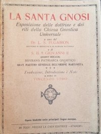 cover of the book La santa gnosi. Esposizione delle dottrine e dei riti della Chiesa Gnostica Universale