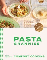 cover of the book Pasta Grannies: Comfort Cooking