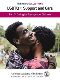 cover of the book Pediatric Collections: LGBTQ+: Support and Care Part 3: Caring for Transgender Children