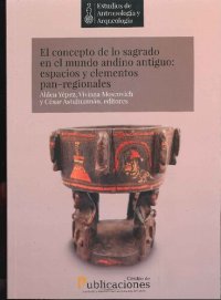 cover of the book El concepto de lo sagrado en el mundo andino antiguo: espacios y elementos pan-regionales