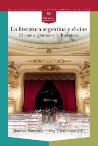 cover of the book La literatura argentina y el cine: el cine argentino y la literatura