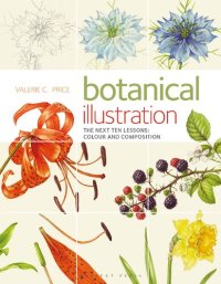 cover of the book Botanical Illustration: The Next Ten Lessons: Colour and Composition