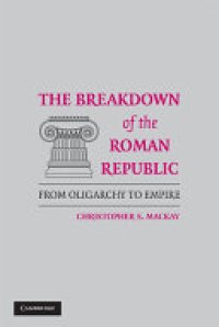 cover of the book The Breakdown of the Roman Republic: From Oligarchy to Empire