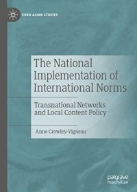 cover of the book The National Implementation of International Norms: Transnational Networks and Local Content Policy