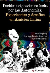 cover of the book Pueblos originarios en lucha por las autonomías: experiencias y desafíos en América Latina