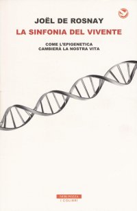 cover of the book La sinfonia del vivente. Come l'epigenetica cambierà la vostra vita