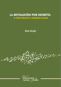 cover of the book La revolución por decreto: El Perú durante el gobierno militar