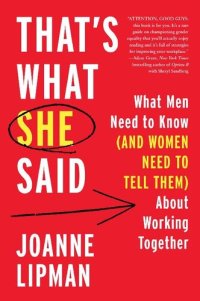 cover of the book That's What She Said: What Men Need to Know (and Women Need to Tell Them) about Working Together