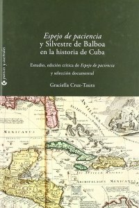 cover of the book "Espejo de paciencia" y Silvestre de Balboa en la historia de Cuba: estudio, edición crítica y selección documental