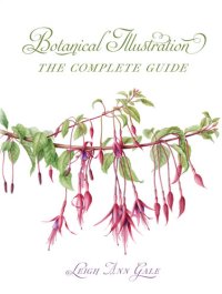 cover of the book Botanical Illustration: The Complete Guide