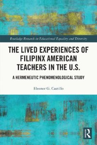 cover of the book The Lived Experiences of Filipinx American Teachers in the U.S.: A Hermeneutic Phenomenological Study