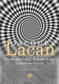 cover of the book Os não-tolos erram/Os nomes do pai: seminário entre 1973-1974