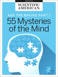 cover of the book Ask the Brains, Part 1: 55 Mysteries of the Mind