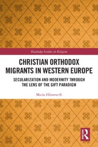 cover of the book Christian Orthodox Migrants in Western Europe: Secularization and Modernity through the Lens of the Gift Paradigm