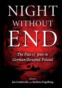 cover of the book Night without End: The Fate of Jews in German-Occupied Poland