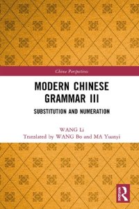 cover of the book Modern Chinese Grammar, Volume III: Substitution and Numeration