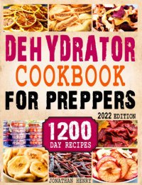 cover of the book Dehydrator Cookbook for Preppers