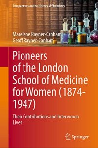 cover of the book Pioneers of the London School of Medicine for Women (1874-1947): Their Contributions and Interwoven Lives