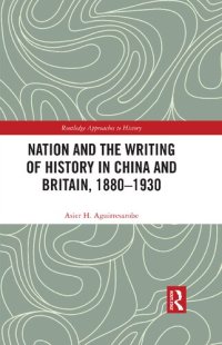 cover of the book Nation and the Writing of History in China and Britain, 1880–1930