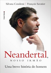 cover of the book Neandertal, nosso irmão: Uma breve história do homem