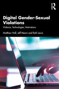 cover of the book Digital Gender-Sexual Violations: Violence, Technologies, Motivations