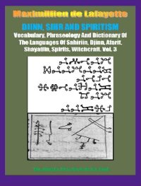 cover of the book Vocabulary, Phraseology And Dictionary Of The Languages Of Sahiriin, Djinn, Afarit, Shayatiin, Spirits, Witchcraft. Volume 3