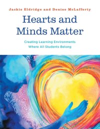 cover of the book Hearts and Minds Matter: Creating Learning Environments Where All Students Belong