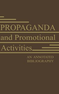 cover of the book Propaganda and Promotional Activities: An Annotated Bibliography