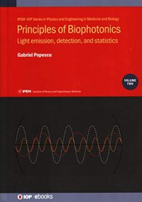 cover of the book Principles of Biophotonics, Volume 2: Light Emission, Detection, and Statistics