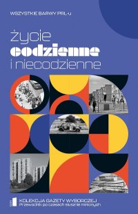 cover of the book Życie codzienne i niecodzienne