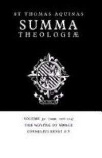 cover of the book Summa Theologiae: Volume 30, The Gospel of Grace: 1a2ae. 106-114