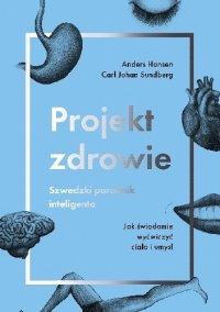 cover of the book Projekt zdrowie, szwedzki poradnik inteligenta