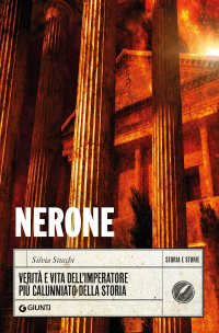 cover of the book Nerone. Verità e vita dell'imperatore più calunniato della storia