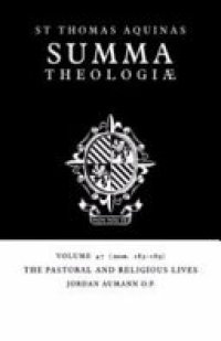 cover of the book Summa Theologiae: Volume 47, The Pastoral and Religious Lives: 2a2ae. 183-189