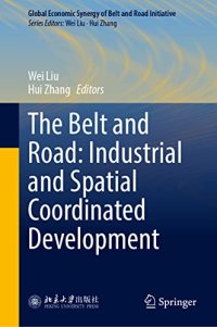 cover of the book The Belt and Road: Industrial and Spatial Coordinated Development