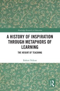 cover of the book A History of Inspiration through Metaphors of Learning: The Height of Teaching