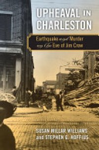 cover of the book Upheaval in Charleston: Earthquake and Murder on the Eve of Jim Crow