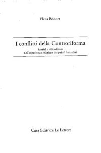 cover of the book I conflitti della Controriforma : santità e obbedienza nell'esperienza religiosa dei primi barnabiti