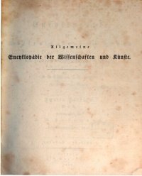 cover of the book Allgemeine Encyclopädie der Wissenschaften und Künste in alphabetischer Folge / Zweite Section : Isnagar bis Italien