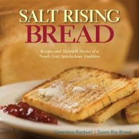 cover of the book Salt Rising Bread: Recipes and Heartfelt Stories of a Nearly Lost Appalachian Tradition