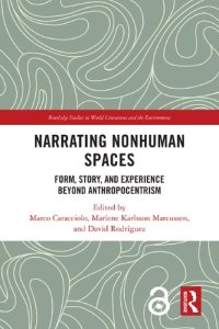 cover of the book Narrating Nonhuman Spaces: Form, Story, and Experience Beyond Anthropocentrism