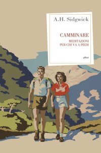 cover of the book Camminare. Meditazioni per chi va a piedi