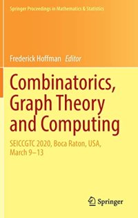 cover of the book Combinatorics, Graph Theory and Computing: SEICCGTC 2020, Boca Raton, USA, March 9–13